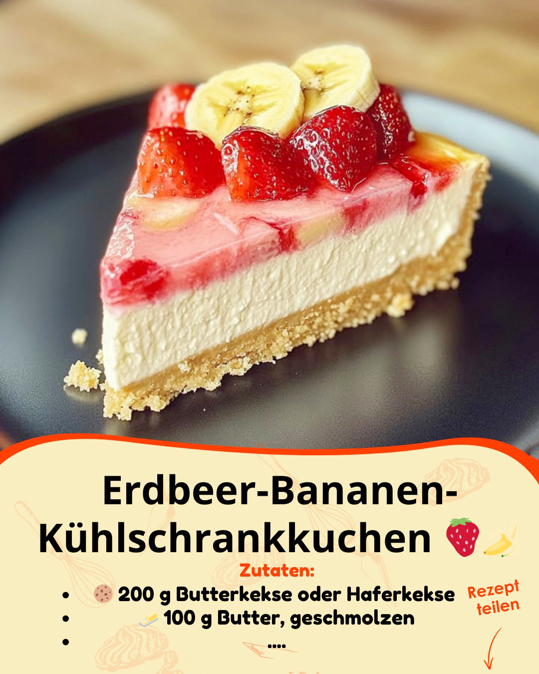 🍓🍌 Erdbeer-Bananen-Kühlschrankkuchen – Frisch, fruchtig & ohne Backen!